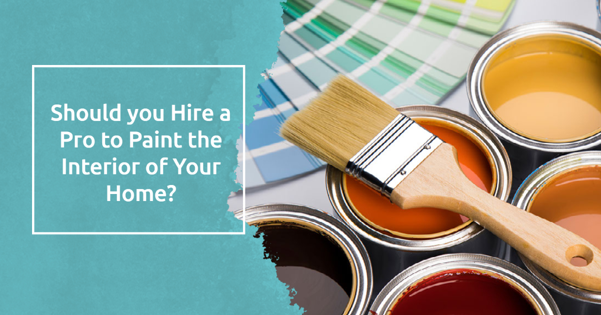 Should you Hire a Pro to Paint the Interior of Your Home